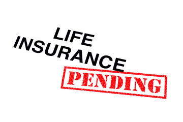 Life Insurance Pending