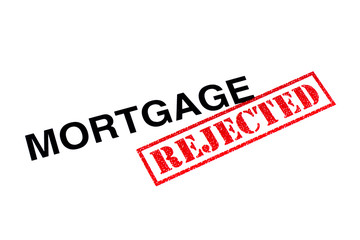 Mortgage Rejected