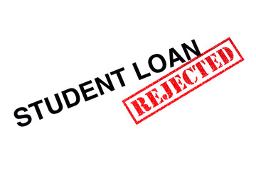 Student Loan Rejected