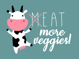 Eat more veggies Healthy eating. Vector illustration. Vegan friendly symbol for label, logo, badge, sticker or icon. Vegan food. Food without meat. Cow
