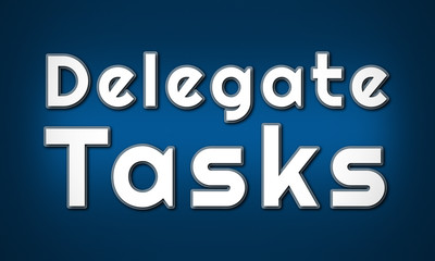 Delegate Tasks - clear white text written on blue background