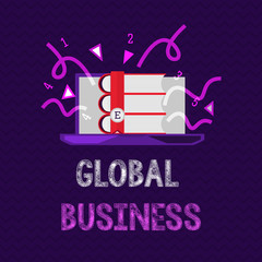 Handwriting text Global Business. Concept meaning Trade and business system a company doing across the world.