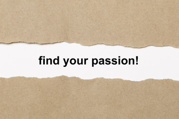 find your passion text on paper. Word find your passion on torn paper. Concept Image.