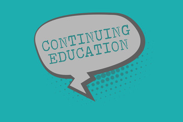 Conceptual hand writing showing Continuing Education. Business photo text Continued Learning Activity professionals engage in.