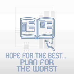 Handwriting text writing Hope For The Best...Plan For The Worst. Concept meaning Disaster preparedness Keeping Safe.