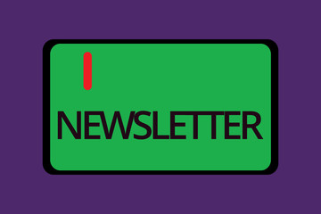 Text sign showing Newsletter. Conceptual photo Bulletin periodically sent to subscribed members News report.