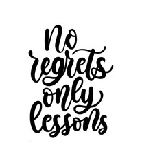 No regrets only lessons inspirational lettering quote. Vector illustration with flourishes
