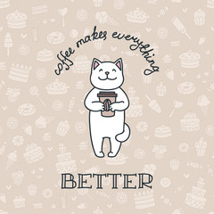 Coffee makes everything better. Illustration of happy cat holding coffee in his paws. Vector 8 EPS.