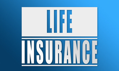 Life Insurance - neat white text written on blue background
