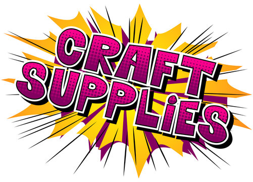 Craft Supplies - Vector illustrated comic book style phrase.