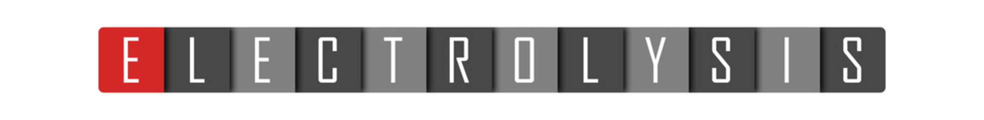 Electrolysis - clear white text written in red and gray boxes on white background