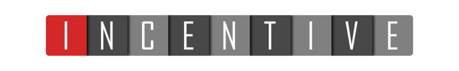 Incentive - clear white text written in red and gray boxes on white background