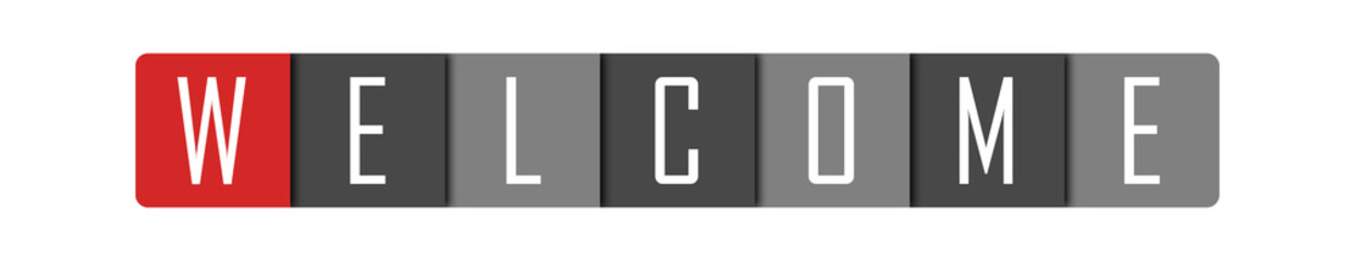 Welcome - clear white text written in red and gray boxes on white background