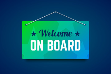 Welcome on board vector sign on the wall.