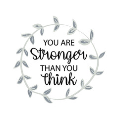 You Are Stronger than you Think. Hand drawn typography poster.