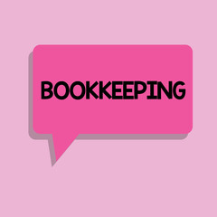 Handwriting text Bookkeeping. Concept meaning Keeping records of the financial affairs on a business.