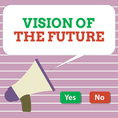Handwriting text Vision Of The Future. Concept meaning Seeing something Ahead a Clear Guide of Action.