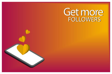 Get more followers slogan with smartphone and heart icon.