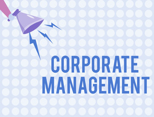 Word writing text Corporate Management. Business concept for all Levels of Managerial Personnel and Excutives.