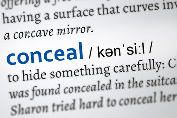 Dictionary definition of the word conceal. To hide something csrefully