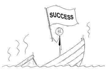 Cartoon stick drawing conceptual illustration of politician or businessman standing depressed on sinking boat waving the flag with success text.