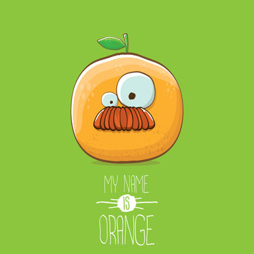 vector funny cartoon cute orange character isolated on green background. My name is orange vector concept. super funky citrus fruit summer food character