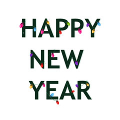 Happy New year text with colorful christmas light bulb. Happy new year greeting card
