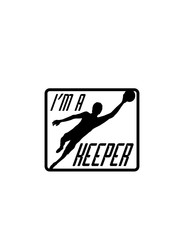 I’m a Keeper cool design logo torwart torhüter halten fußball schießen tor springen verein ball sport netz spaß fußballplatz silhouette schatten umriss clipart