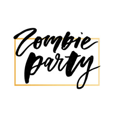 slogan Zombie Party phrase graphic vector Print lettering calligraphy
