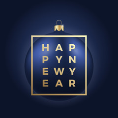 Blue Christmas Ball on Dark Background with Golden Modern Typography New Year Greetings in a Frame. Classy Card or Poster