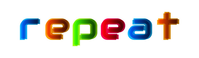 Repeat - modern multicolor text on white background