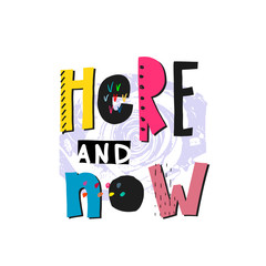 Here and now shirt quote lettering