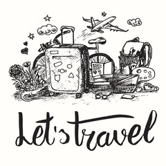Drawing motivating illustration with bag, airplane, backpack, laptop, bicycle. Travel collection sketch. Touristic hand drawn inspiring picture with lettering Let's travel.