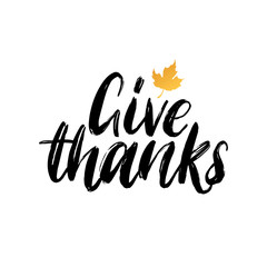 Give Thanks, hand lettering. Vector maple leaf illustration for invitation, festive greeting card template.