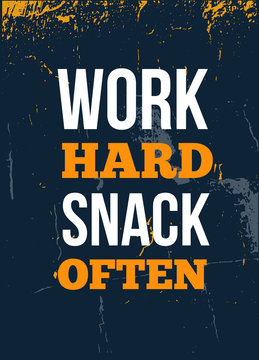 Work Hard Snack Often. Motivation Business Quote Poster Concept. EPS10