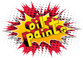 Obraz premium Oil Paints - Vector illustrated comic book style phrase.