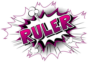 Ruler - Vector illustrated comic book style phrase.