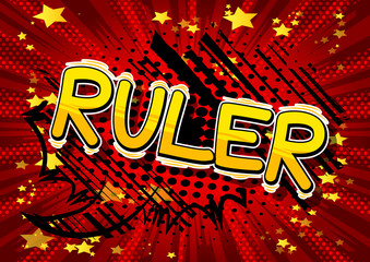 Ruler - Vector illustrated comic book style phrase.