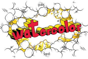 Watercolor - Vector illustrated comic book style phrase.