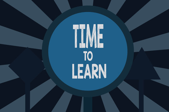 Text sign showing Time To Learn. Conceptual photo Obtain new knowledge or skill Educational or career growth.