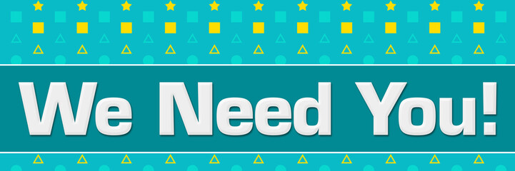 We Need You Turquoise Yellow Basic Shapes Horizontal 