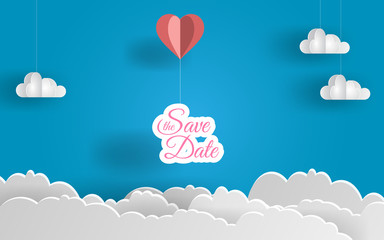 save the date paper art design. Heart balloon and  clouds. Lovely day. Vector illustration. EPS 10