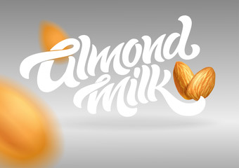 ALMOND MILK typography with realistic illustration of almonds. typography. Photorealistic illustration. Template for packaging design, print design, postcard, banner, label, poster.