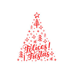 Fototapeta na wymiar Felices Fiestas, handwritten phrase, translated from Spanish Happy Holidays. Vector Christmas spruce illustration.