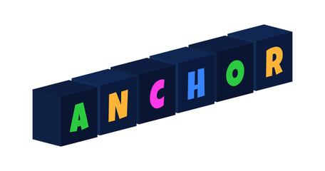 Anchor - multi-colored text written on isolated 3d boxes on white background