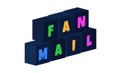 Fan Mail - multi-colored text written on isolated 3d boxes on white background