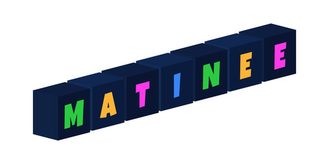 Matinee - multi-colored text written on isolated 3d boxes on white background