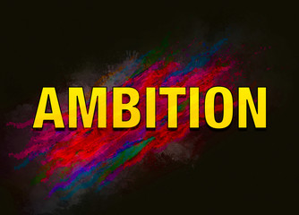 Ambition colorful paint abstract background