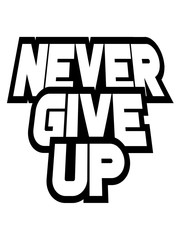 durchhalten cool never give up durchgestrichen logo niemals aufgeben team crew wir sport party verein design