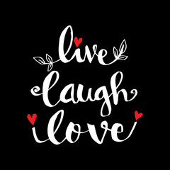 Live Laugh Love hand lettering. Motivational quote.